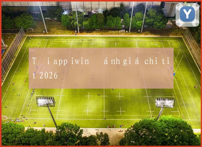Tải app iwin đánh giá chi tiết 2026